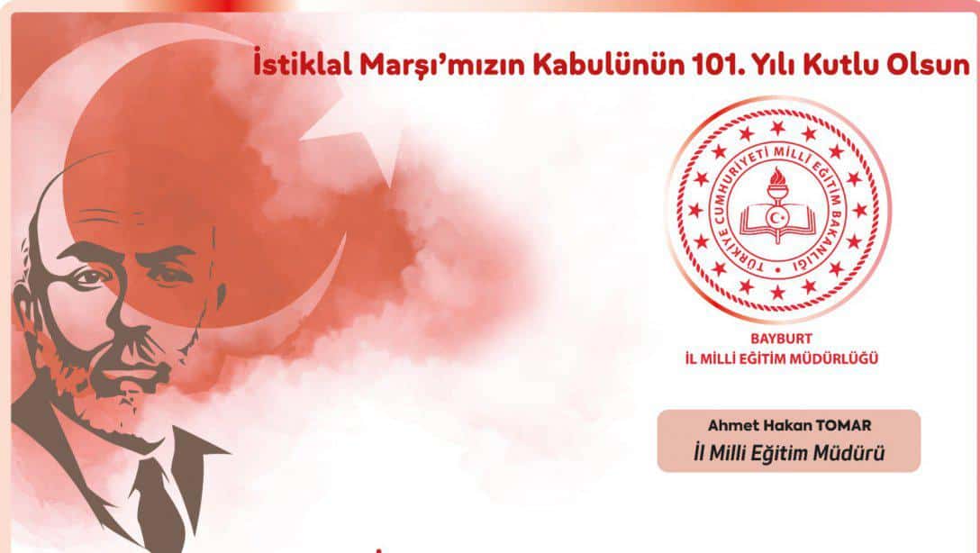 Milli Eğitim Müdürümüz Ahmet Hakan Tomar'ın İstiklal Marşı'nın Kabulünün 101.Yılı Mesajı
